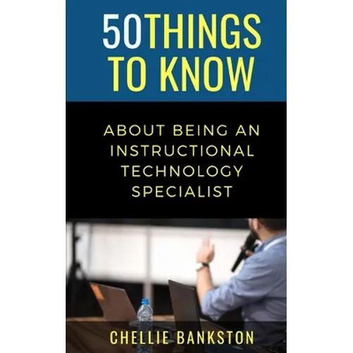 50 Things to Know About Being an Instructional Technology Specialist - Paperback