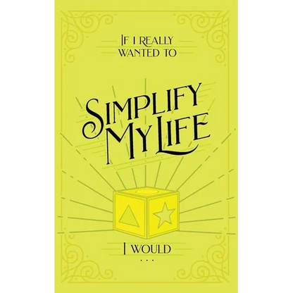 If I Really Wanted to Simplify my Life, I Would... - Paperback
