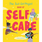 The Just Girl Project Book of Self-Care: An Illustrated Guide for Young Women to Practice Self-Love, Self-Compassion & Mindfulness with Fun and Flair - Hardcover