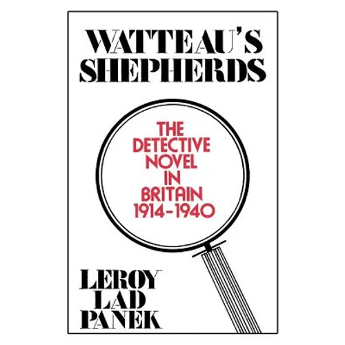 Watteau's Shepherds: The Detective Novel in Britain, 1914-1940 - Paperback