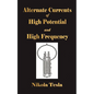 Experiments With Alternate Currents Of High Potential And High Frequency - Paperback