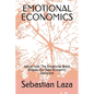 Emotional Economics: About How The Emotional Brain Shapes Our Real Economic Decisions - Paperback
