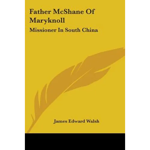 Father McShane Of Maryknoll: Missioner In South China - Paperback