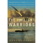 The Twilight Warriors: The Deadliest Naval Battle of World War II and the Men Who Fought It - Paperback