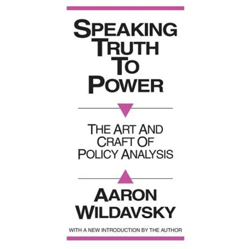 Speaking Truth to Power: Art and Craft of Policy Analysis - Paperback