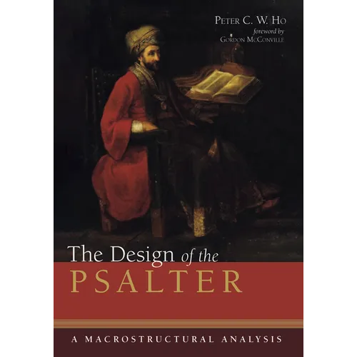 The Design of the Psalter: A Macrostructural Analysis - Hardcover