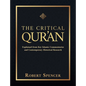 The Critical Qur'an: Explained from Key Islamic Commentaries and Contemporary Historical Research - Hardcover