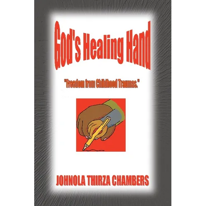 God's Healing Hand: Freedom from Childhood Traumas - Paperback