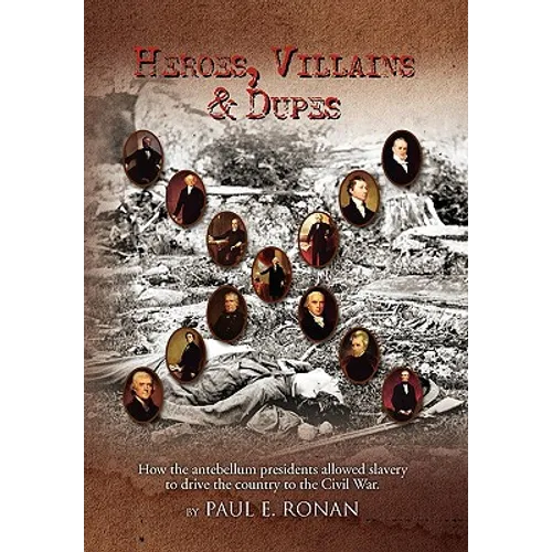 Heroes, Villains & Dupes - Hardcover