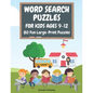 Word Search Puzzles for Kids Ages 9-12, Volume 1: 80 Large-Print, Themed Word Searches For Hours of Educational Fun! - Paperback