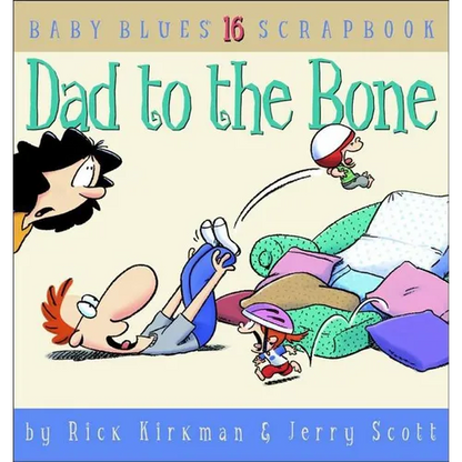 Dad to the Bone: Baby Blues Scrapbook #16 - Paperback