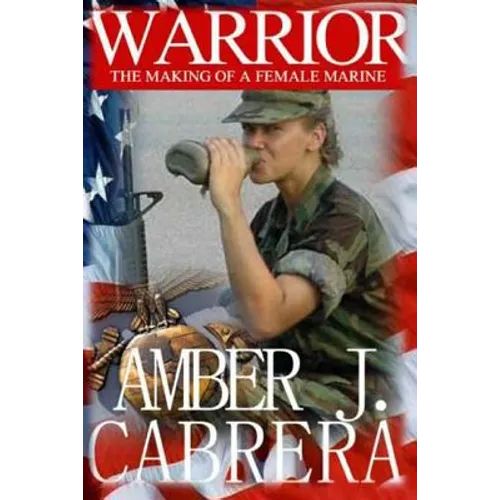 Warrior: The Making of A Female Marine - Paperback