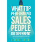 What Top Performing Salespeople do Different - Paperback