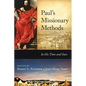 Paul's Missionary Methods: In His Time and Ours - Paperback