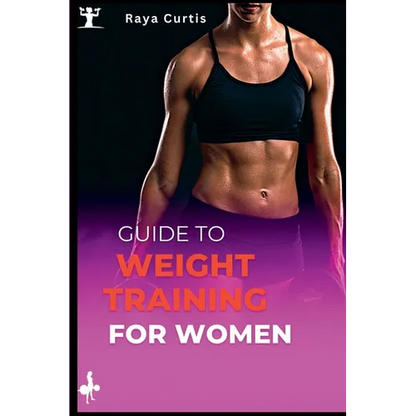 Guide to Weight training for women: Building Strength and Confidence Through Exercise - Paperback