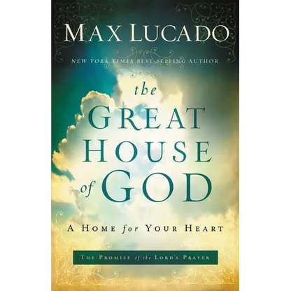 The Great House of God: A Home for Your Heart (the Promise of the Lord's Prayer) - Paperback
