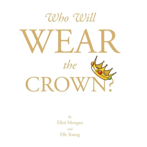 Who Will Wear the Crown? - Hardcover