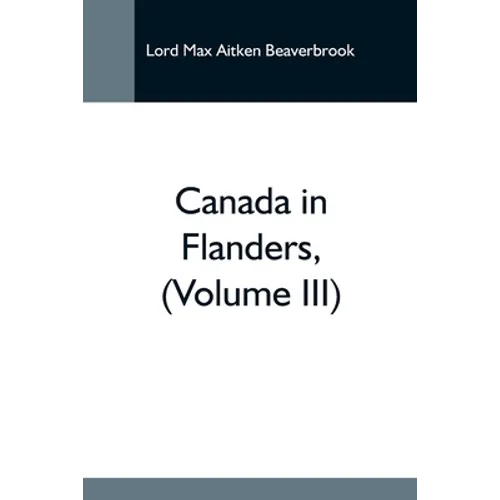 Canada In Flanders, (Volume Iii) - Paperback