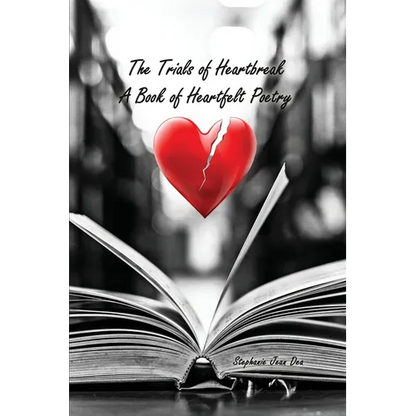 The Trials of Heartbreak: A Book of Heartfelt Poetry - Paperback