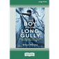 The Boy from Long Gully: Australia's unsung hero from the early 1900s Heroic Age of Antarctic Exploration [16pt Large Print Edition] - Paperback