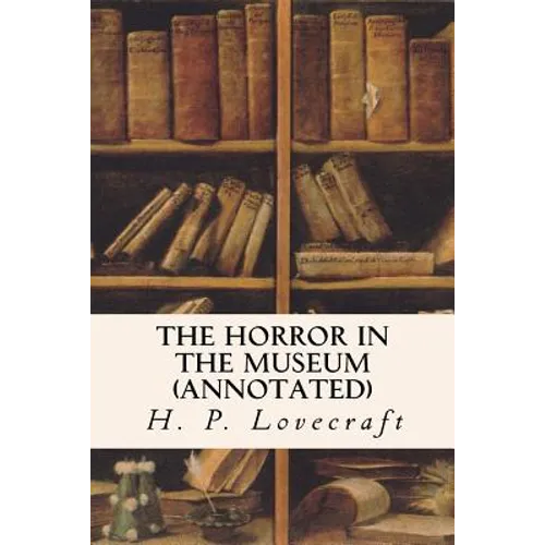 The Horror in the Museum (annotated) - Paperback
