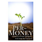Per-Money: Permaculture Thinking for Indie Biz Growth - Paperback