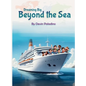 Dreaming Big Beyond the Sea - Hardcover