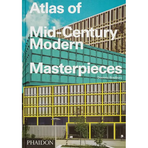 Atlas of Mid-Century Modern Masterpieces - Hardcover