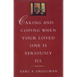 Caring and Coping When Your Loved One Is Seriously Ill - Paperback