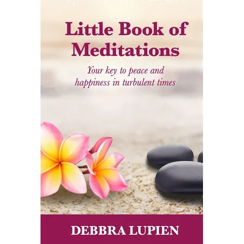Little Book of Meditations, Volume One: Your key to peace and happiness in turbulent times - Paperback