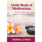 Little Book of Meditations, Volume One: Your key to peace and happiness in turbulent times - Paperback