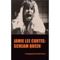 Jamie Lee Curtis (hardback): Scream Queen - Hardcover