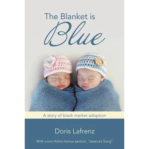The Blanket Is Blue: A Story of Black Market Adoption - Paperback