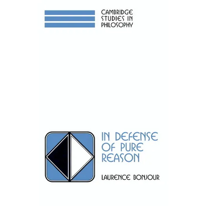 In Defense of Pure Reason: A Rationalist Account of a Priori Justification - Paperback