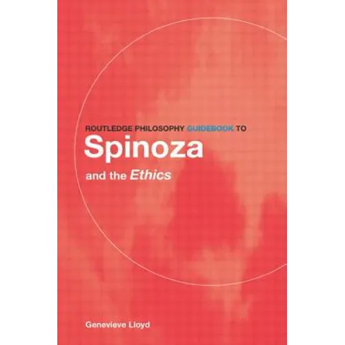 Routledge Philosophy Guidebook to Spinoza and the Ethics - Paperback
