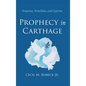 Prophecy in Carthage - Hardcover