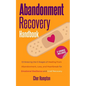 Abandonment Recovery Handbook: Embracing the 5 Stages of Healing from Abandonment, Loss, and Heartbreak for Emotional Resilience and Grief Recovery - Paperback