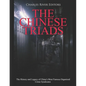 The Chinese Triads: The History and Legacy of China's Most Famous Organized Crime Syndicates - Paperback