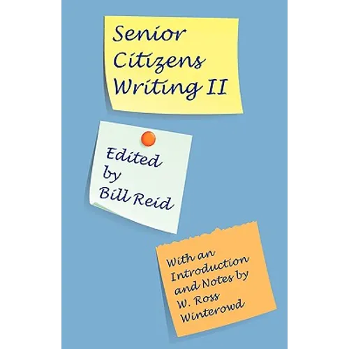 Senior Citizens Writing II: With an Introduction and Notes by W. Ross Winterowd - Paperback