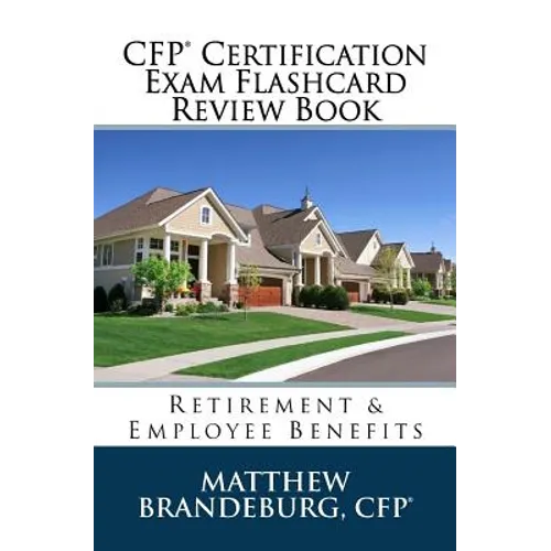 CFP Certification Exam Flashcard Review Book: Retirement & Employee Benefits (2019 Edition) - Paperback