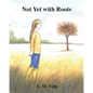Not Yet with Roots - Paperback