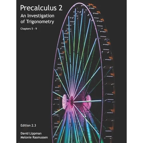 Precalculus 2: An Investigation of Trigonometry (Chps 5-9) - Paperback