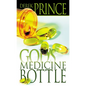 God's Medicine Bottle: A Guide to Restoring Physical, Mental, Emotional, and Spiritual Health - Paperback