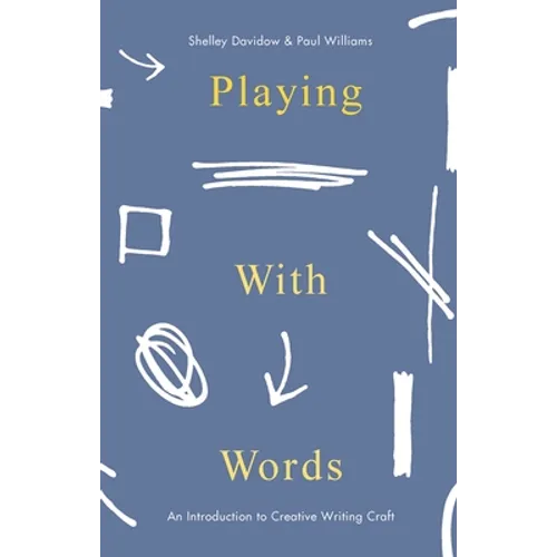 Playing with Words: A Introduction to Creative Craft - Paperback