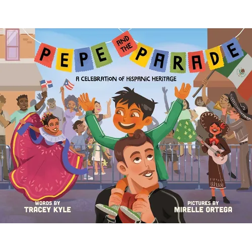 Pepe and the Parade: A Celebration of Hispanic Heritage - Board Book