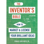 The Inventor's Bible, Fourth Edition: How to Market and License Your Brilliant Ideas - Paperback