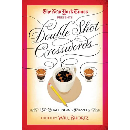 The New York Times Double Shot Crosswords: 150 Challenging Puzzles - Paperback