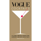 Vogue Cocktails: Classic Drinks from the Golden Age of Cocktails - Hardcover