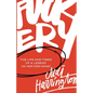 Fuckery: The Life and Times of a Legend (in Her Own Mind) - Paperback