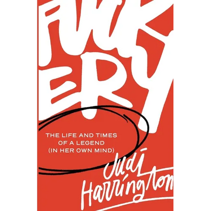Fuckery: The Life and Times of a Legend (in Her Own Mind) - Paperback